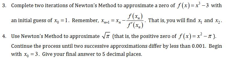 Solved 3. Complete two iterations of Newton's Method to | Chegg.com