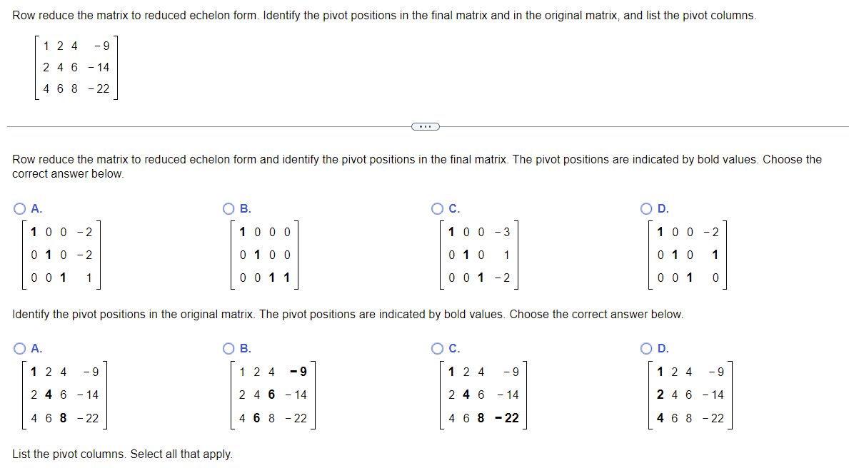 Solved Row reduce the matrix to reduced echelon form. | Chegg.com
