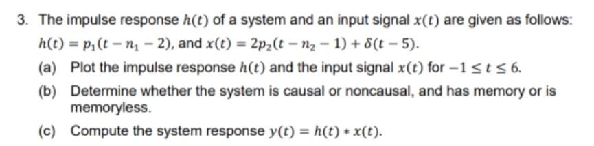 Solved 3. The impulse response h(t) of a system and an input | Chegg.com