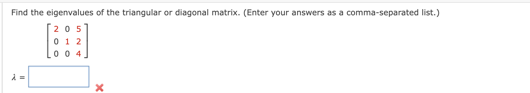 Solved Find the eigenvalues of the triangular or diagonal | Chegg.com