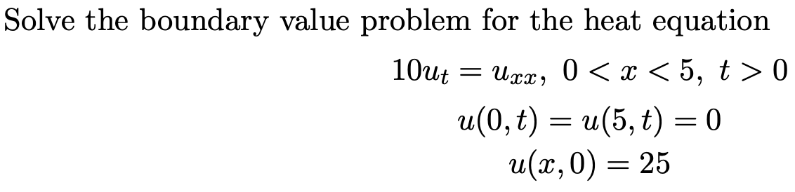 Solved Solve the boundary value problem for the heat | Chegg.com