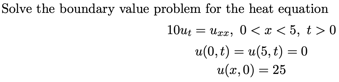 Solved Solve The Boundary Value Problem For The Heat | Chegg.com