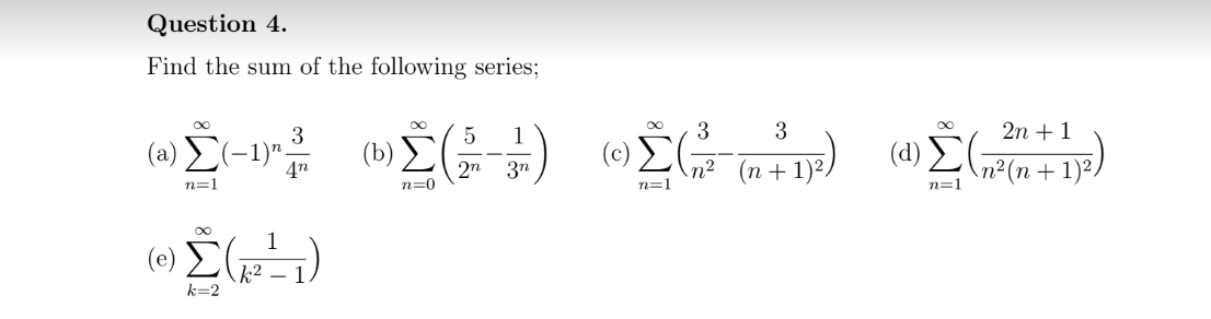 Solved Question 4. Find The Sum Of The Following Series; 3 5 