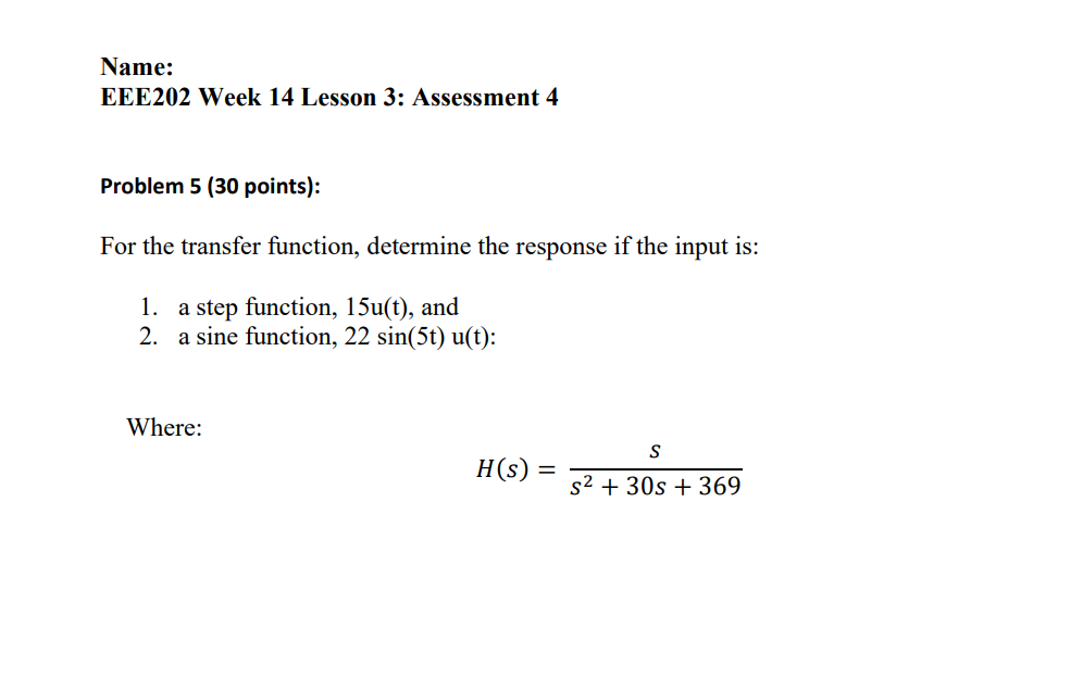 Solved Problem 5 (30 Points): For The Transfer Function, | Chegg.com