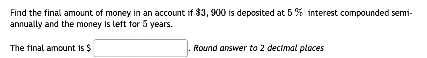 Solved Find the final amount of money in an account if | Chegg.com