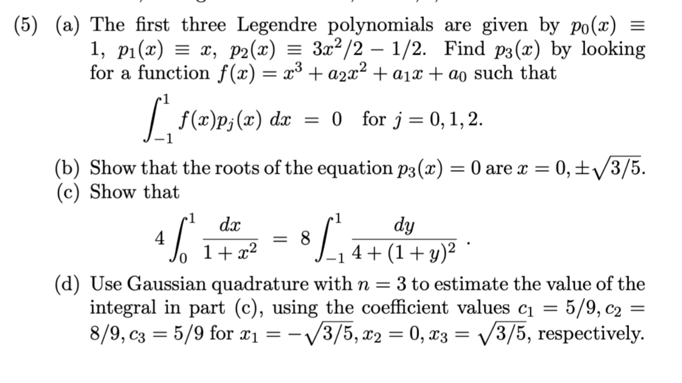 Solved (5) (a) The first three Legendre polynomials are | Chegg.com