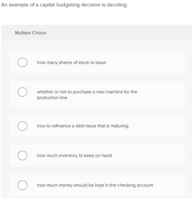 solved-an-example-of-a-capital-budgeting-decision-is-chegg