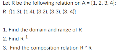 Solved Let R be the following relation on A={1,2,3,4} : | Chegg.com