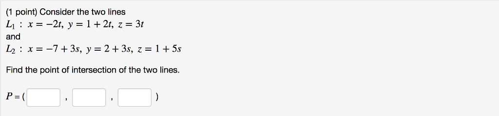 Solved Consider The Two Lines L1 X−2t Y12t Z3t And 