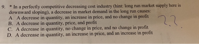 solved question 3 in competitive market theory, a... Solved *In a perfectly competitive decreasing cost industry | Chegg.com