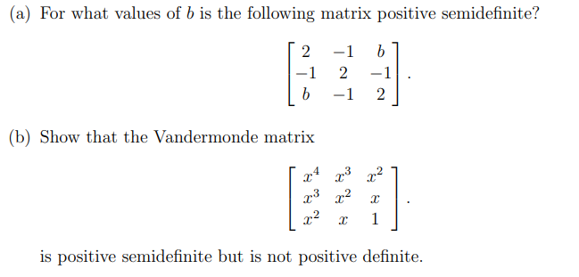 Solved (a) For What Values Of B Is The Following Matrix | Chegg.com