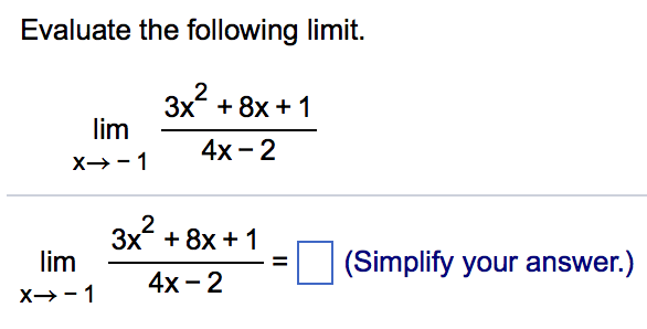 Solved Evaluate The Following Limit. 2 3x +8x +1 Lim 4x-2 2 | Chegg.com