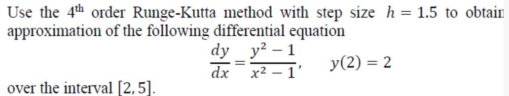 Solved = 1.5 To Obtain Use The 4th Order Runge-Kutta Method | Chegg.com