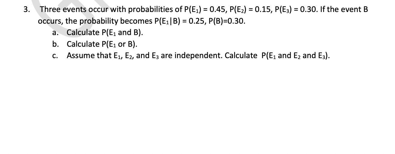 Solved 3. = Three events occur with probabilities of P(E1) = | Chegg.com
