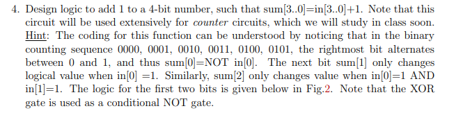 4. Design logic to add 1 to a 4-bit number, such that sum[3..0]=in(3..01+1. Note that this circuit will be used extensively f