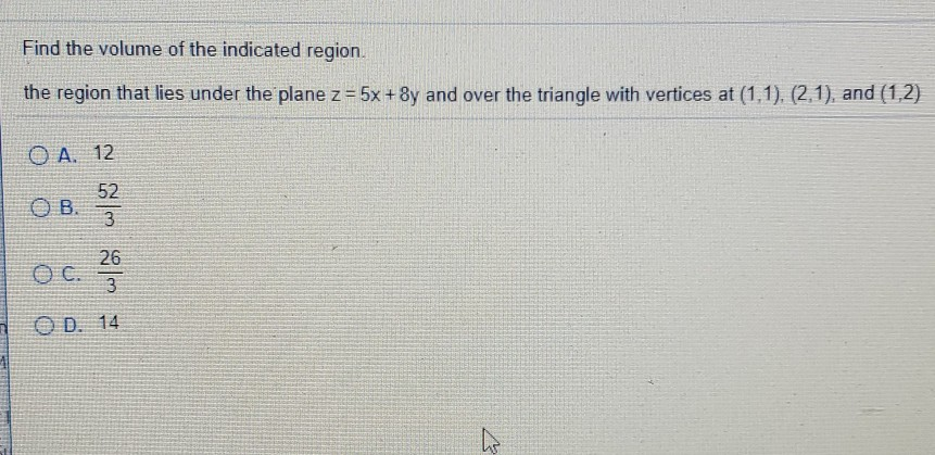 Solved Find the volume of the indicated region. the region | Chegg.com