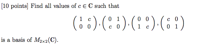 Solved [10 points] Find all values of c € C such that (1 cl | Chegg.com