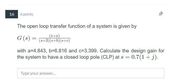 Solved 16 6 points -1001 The open loop transfer function of | Chegg.com