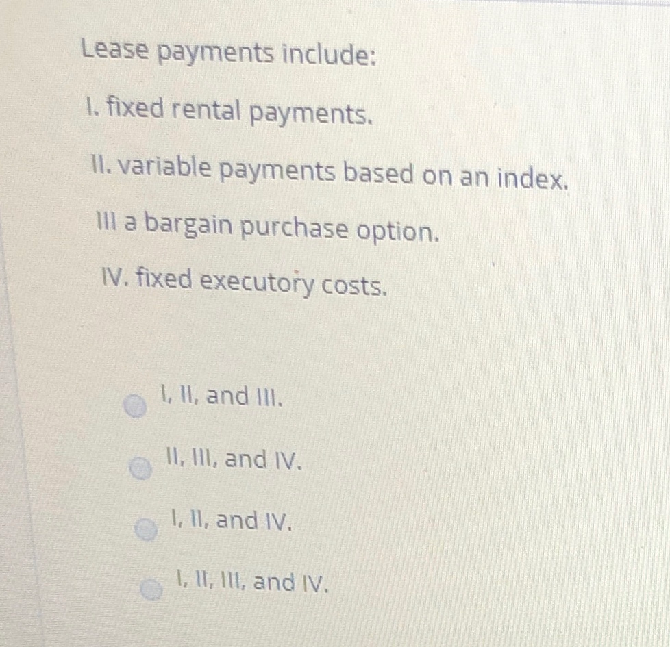 Solved Lease payments include 1. fixed rental payments. II.