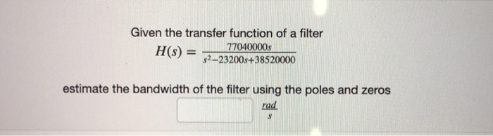 Solved Given the transfer function of a filter | Chegg.com
