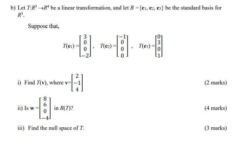 Solved b) Let TR →R4 be a linear transformation, and let B