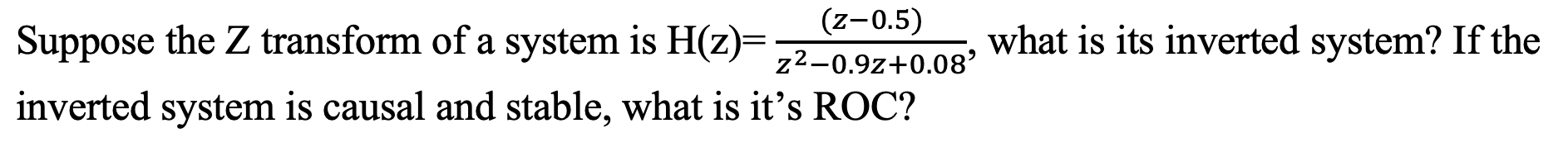 Solved Suppose the Z transform of a system is | Chegg.com