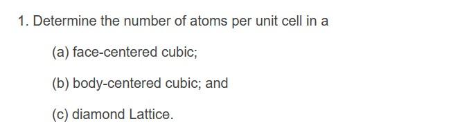 Solved 1. Determine the number of atoms per unit cell in a | Chegg.com