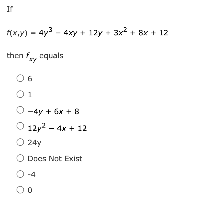 Solved If f(x,y)=4y3−4xy+12y+3x2+8x+12 then fxy equals 6 1 | Chegg.com