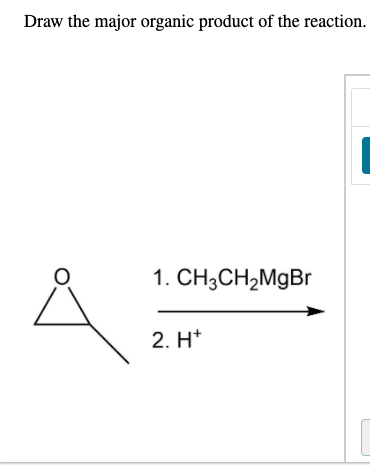 Draw the major organic product of the reaction.
1. CH3CH2MgBr
2. H+