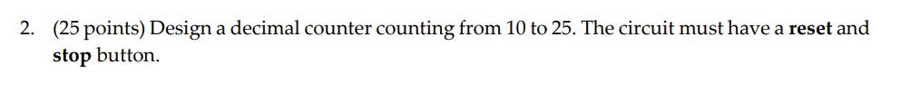 Solved 2. (25 points) Design a decimal counter counting from | Chegg.com