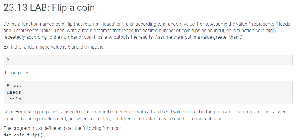 Solved Define a function named coin_flip that returns | Chegg.com