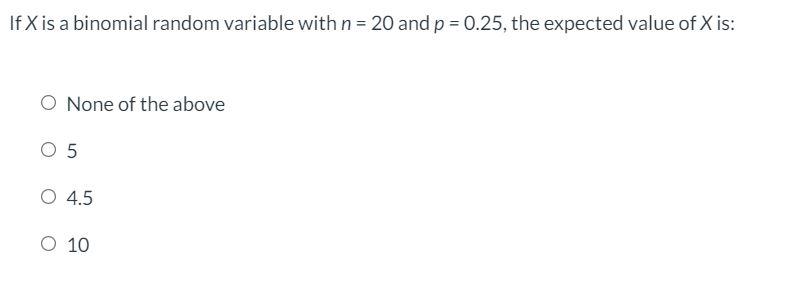 Solved If X Is A Binomial Random Variable With N = 20 And P | Chegg.com