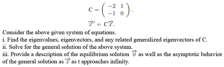 Solved C=(−2−110)x′=Cx Consider the above given system of | Chegg.com