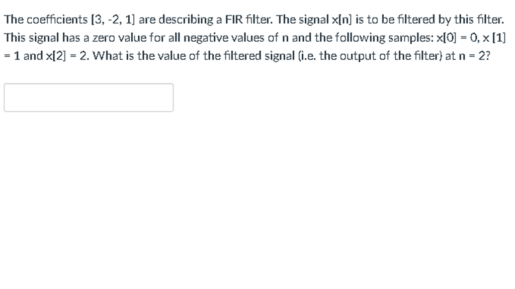 Solved The coefficients [3, -2, 1) are describing a FIR | Chegg.com