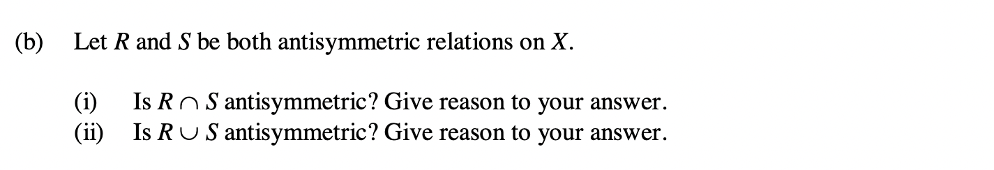 Solved B) Let R And S Be Both Antisymmetric Relations On X. | Chegg.com