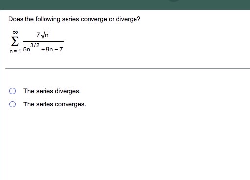 Solved Does the following series converge or | Chegg.com