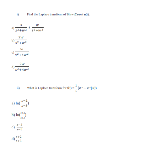 Solved i) Find the Laplace transform of SinwtCoswt u(t). S w | Chegg.com
