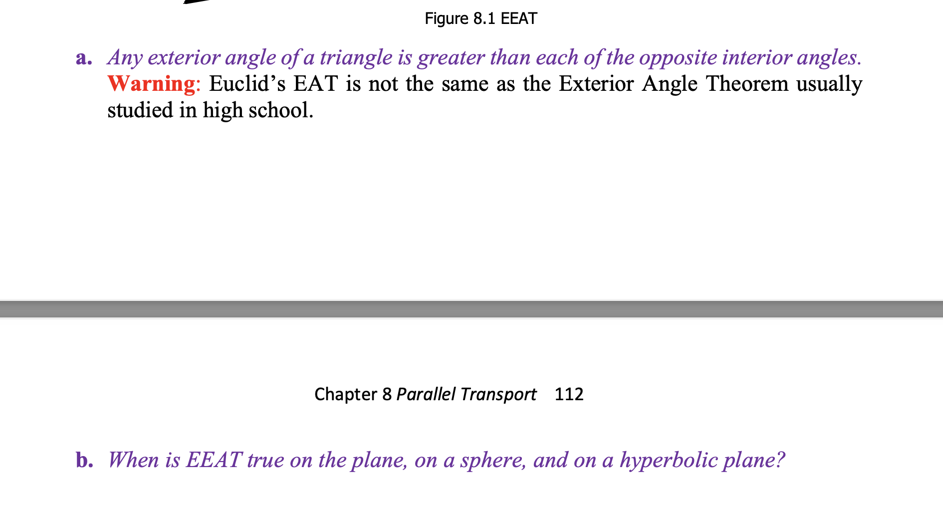 a. Any exterior angle of a triangle is greater than each of the opposite interior angles. Warning: Euclids EAT is not the sa