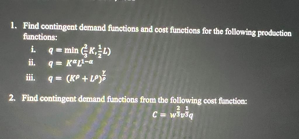 Solved Find contingent demand functions and cost functions | Chegg.com