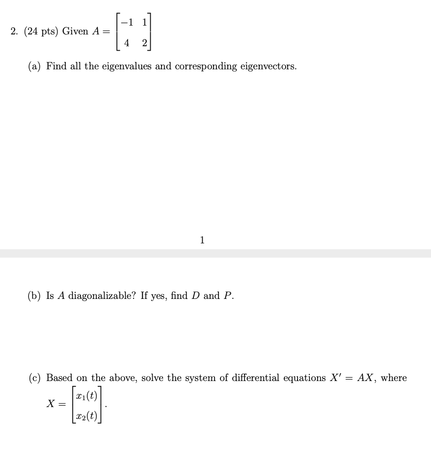 Solved -1 1 2. (24 pts) Given A= 4 2 (a) Find all the | Chegg.com