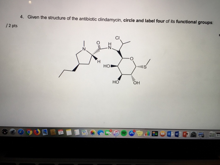 Solved 4. Given the structure of the antibiotic clindamycin, | Chegg.com