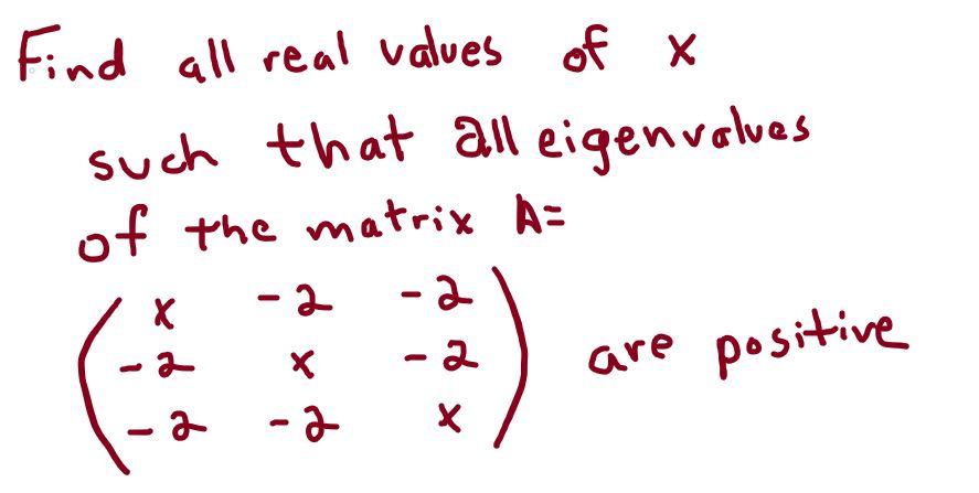 Solved Find all real values of x such that all eigenvalues | Chegg.com