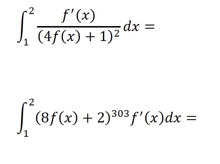 Solved ∫12(4f(x)+1)2f′(x)dx= ∫12(8f(x)+2)303f′(x)dx= | Chegg.com