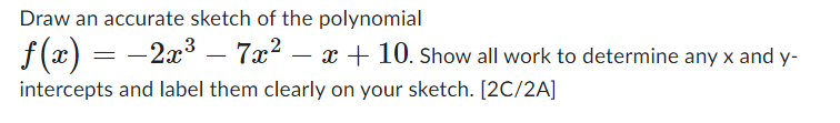 Solved Draw an accurate sketch of the polynomial | Chegg.com