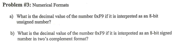 Solved Problem #3: Numerical Formats a) What is the decimal | Chegg.com