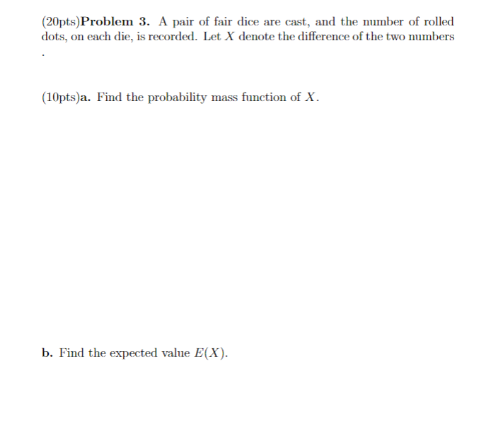 Solved 20pts Problem 3 A Pair Of Fair Dice Are Cast A Chegg Com