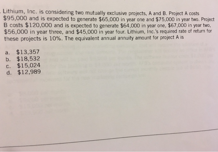 Solved Lithium, Inc. Is Considering Two Mutually Exclusive | Chegg.com