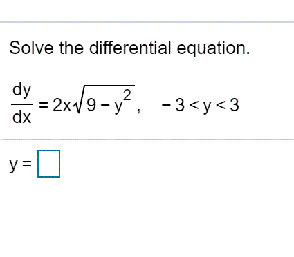 Solved Solve the differential equation. dy dx 2x19-y², -3 | Chegg.com