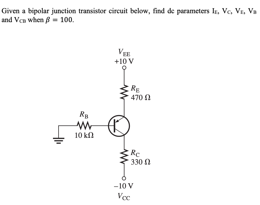 Solved Given A Bipolar Junction Transistor Circuit Below, | Chegg.com