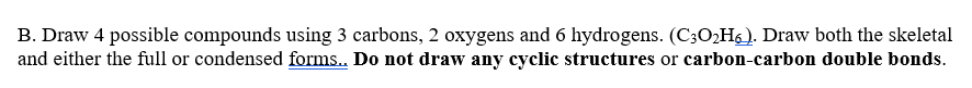 Solved B. Draw 4 possible compounds using 3 carbons, 2 | Chegg.com